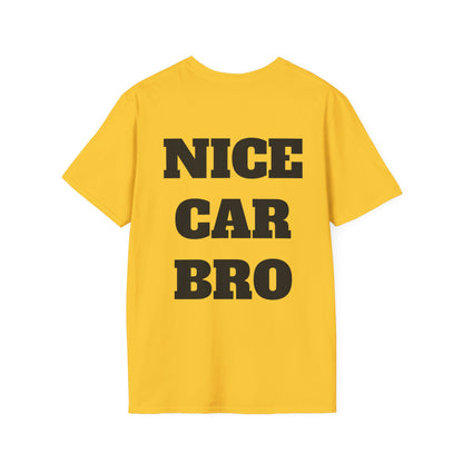 Nice Car Bro - T-Shirt