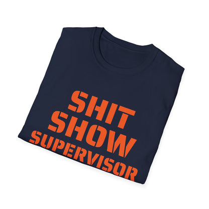 Shit Show Supervisor - Funny T-Shirt