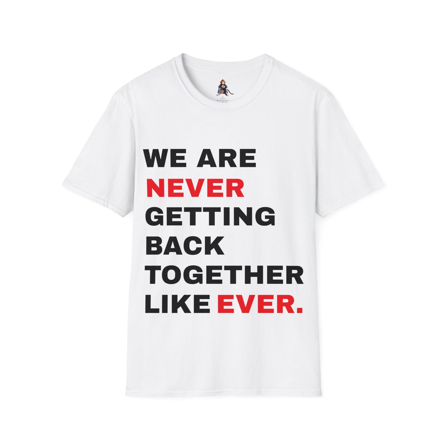 TAY TAY - We are never getting back together like ever - T-Shirt