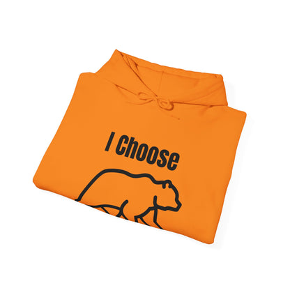 I Choose The Bear  - I'll Take The Bear - Women's Independence Hoodie