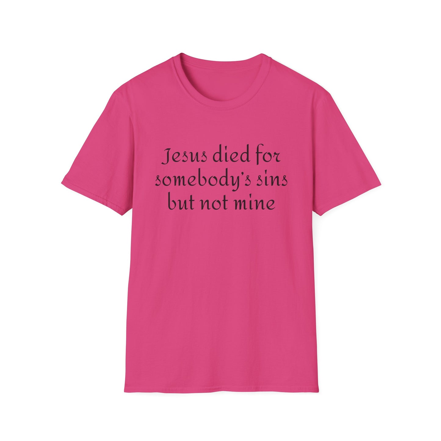 Jesus died for somebodys sins but not mine - Patti Smith - T-Shirt