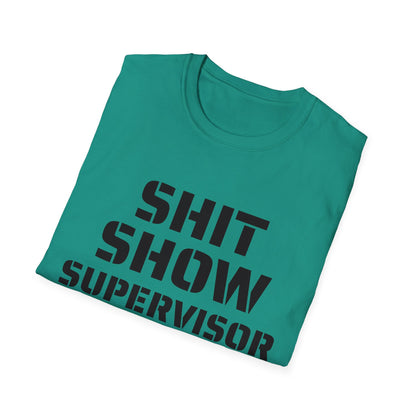 Shit Show Supervisor - Funny T-Shirt