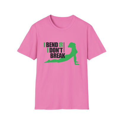 I Bend So I Don't Break  - Yoga T-Shirt