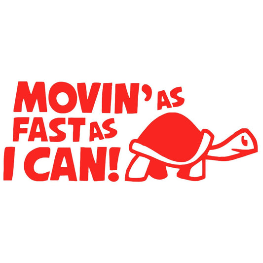 Movin As Fast As I Can -  Car Stickers - Campervan Decals - Bumper Stickers.