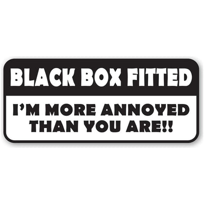 Black Box Fitted - I'm more annoyed than you are vinyl bumper sticker