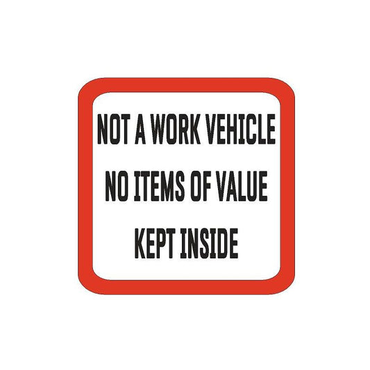 2 x Not a work vehicle - no items of value inside vinyl decal / sticker