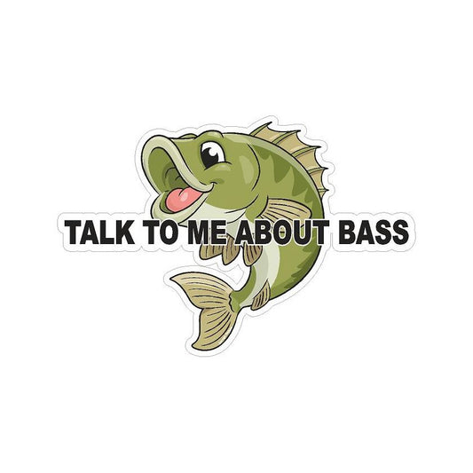 Talk To me About bass vinyl decal / fishing sticker 15 x 10cm vinyl decal