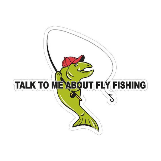 Talk To me About Fly Fishing vinyl decal / fishing sticker 15 x 12cm vinyl decal