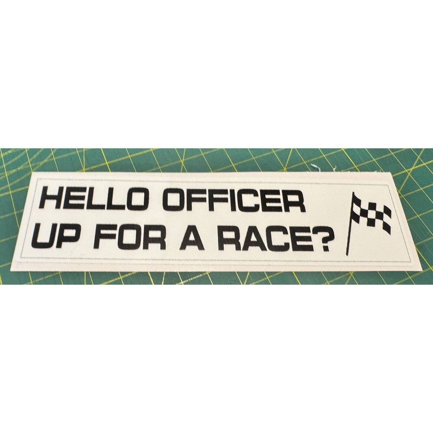 Hello Officer , Up for a race ? - funny bumper sticker vinyl decal / sticker