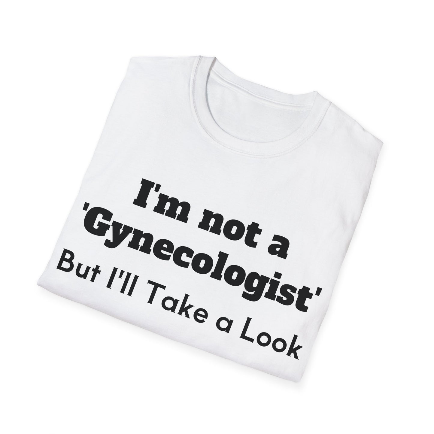 I'm not a 'Gynecologist' - But I'll Take a Look