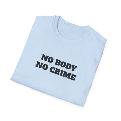 No Body - No Crime - Fun Murder T-shirt