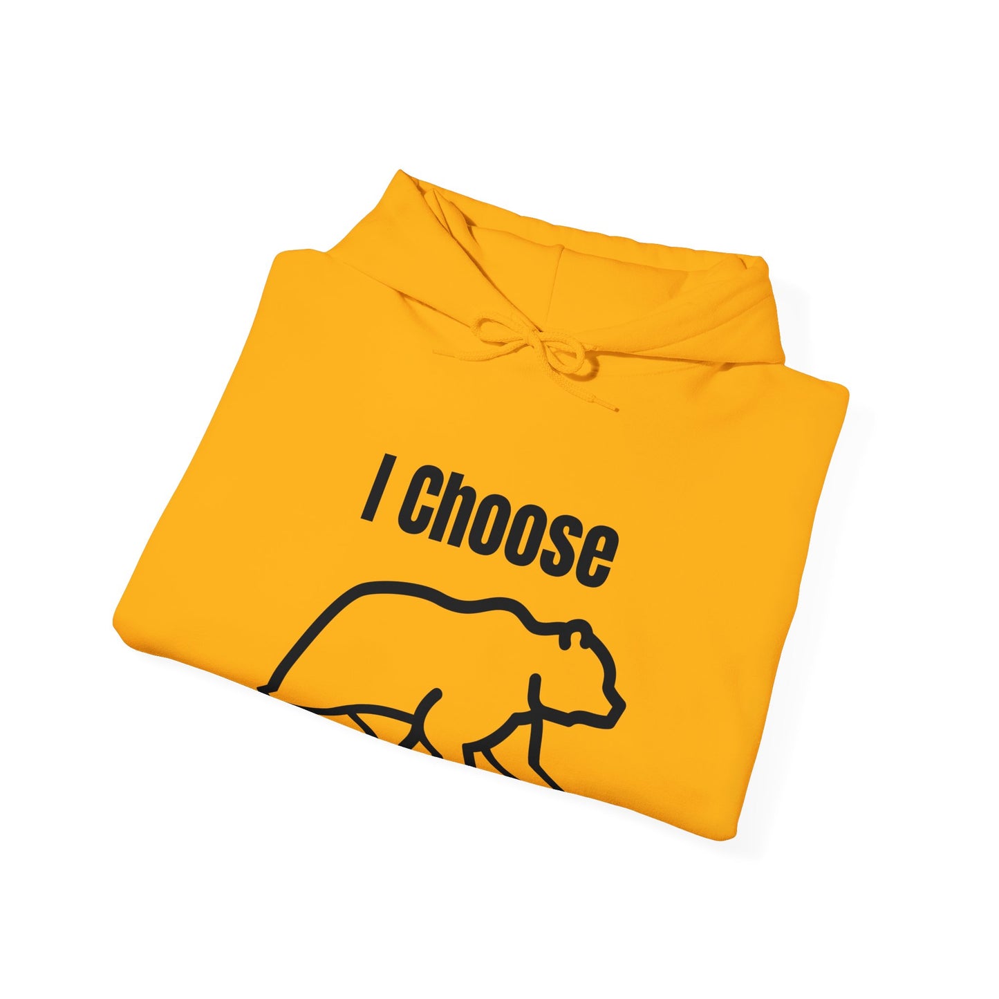 I Choose The Bear  - I'll Take The Bear - Women's Independence Hoodie