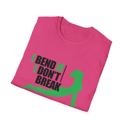 I Bend So I Don't Break  - Yoga T-Shirt