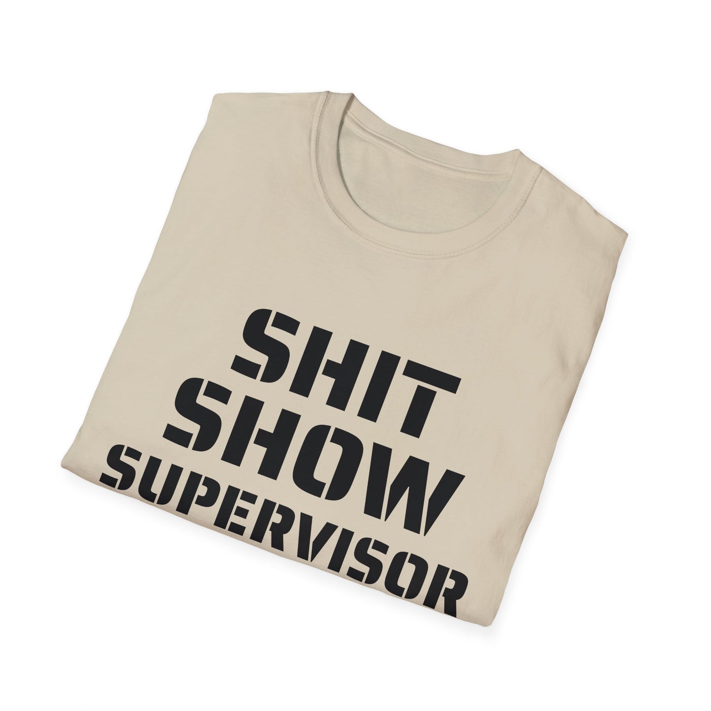 Shit Show Supervisor - Funny T-Shirt