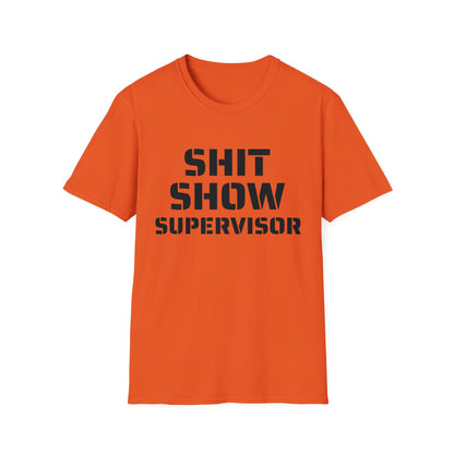 Shit Show Supervisor - Funny T-Shirt