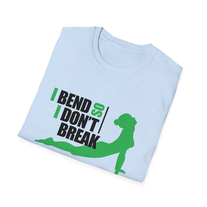 I Bend So I Don't Break  - Yoga T-Shirt