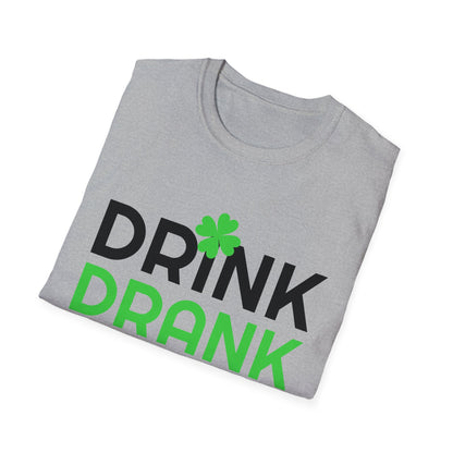 Drink Drank Drunk - Funny Paddys Day T-Shirt