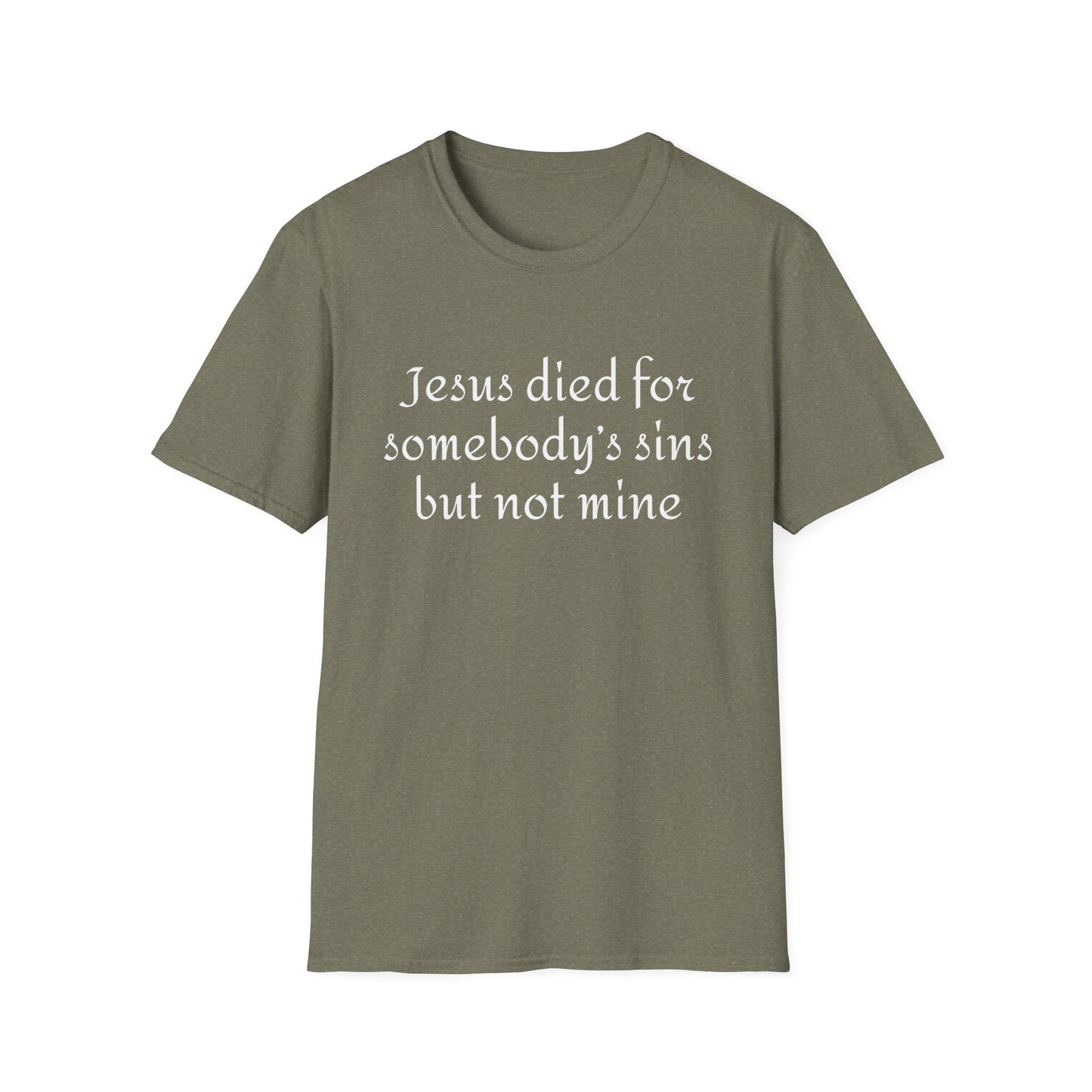 Jesus died for somebodys sins but not mine - Patti Smith - T-Shirt