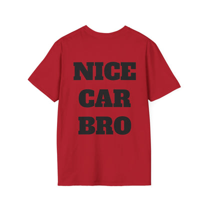 Nice Car Bro - T-Shirt