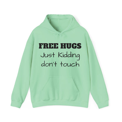 Free Hugs - Just Kidding Don't Touch Hoodie / Hoody