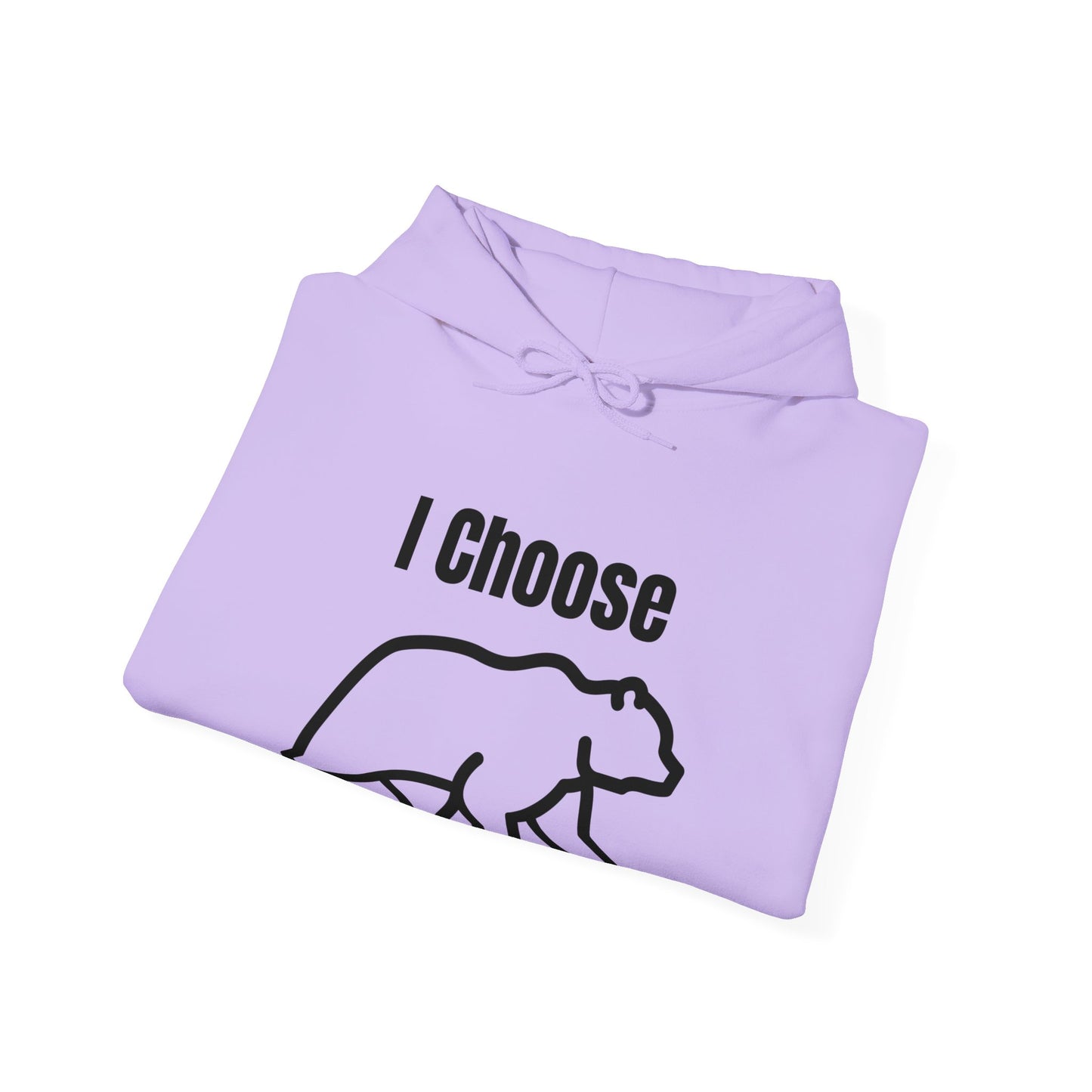 I Choose The Bear  - I'll Take The Bear - Women's Independence Hoodie