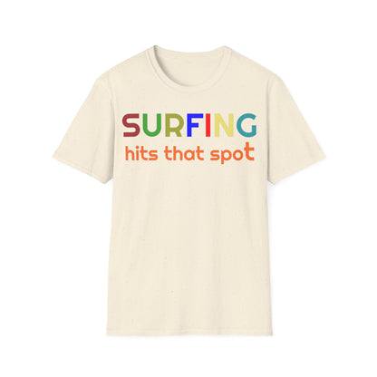 Surfing hits that spot - Softstyle T-Shirt