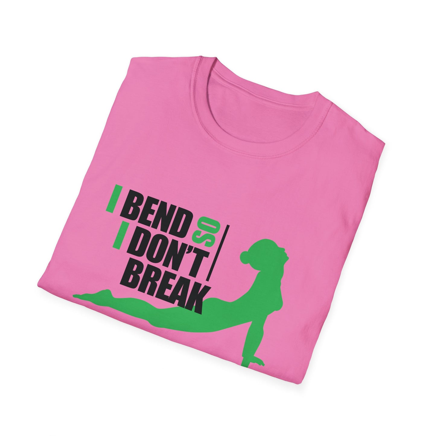 I Bend So I Don't Break  - Yoga T-Shirt