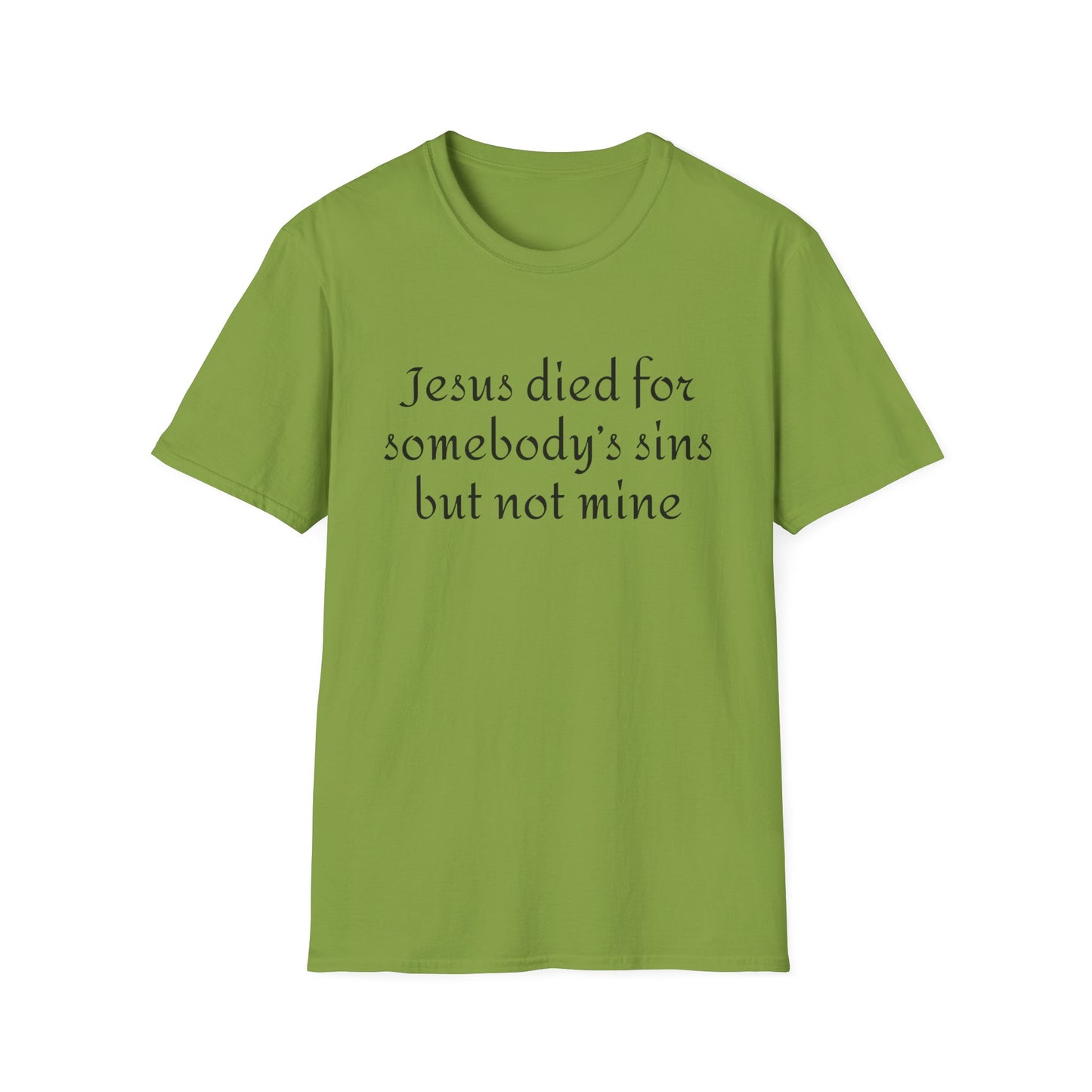 Jesus died for somebodys sins but not mine - Patti Smith - T-Shirt