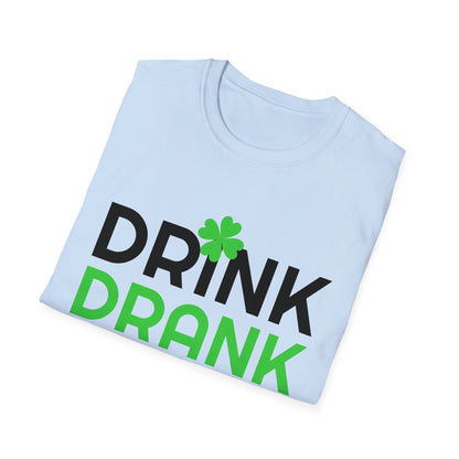 Drink Drank Drunk - Funny Paddys Day T-Shirt