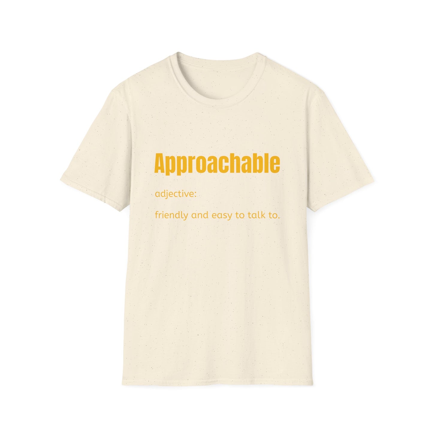 Approachable - adjective: friendly and easy to talk to.  Make Friends T-Shirt - You don't advocate for The Bear - T-Shirt