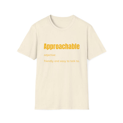 Approachable - adjective: friendly and easy to talk to.  Make Friends T-Shirt - You don't advocate for The Bear - T-Shirt