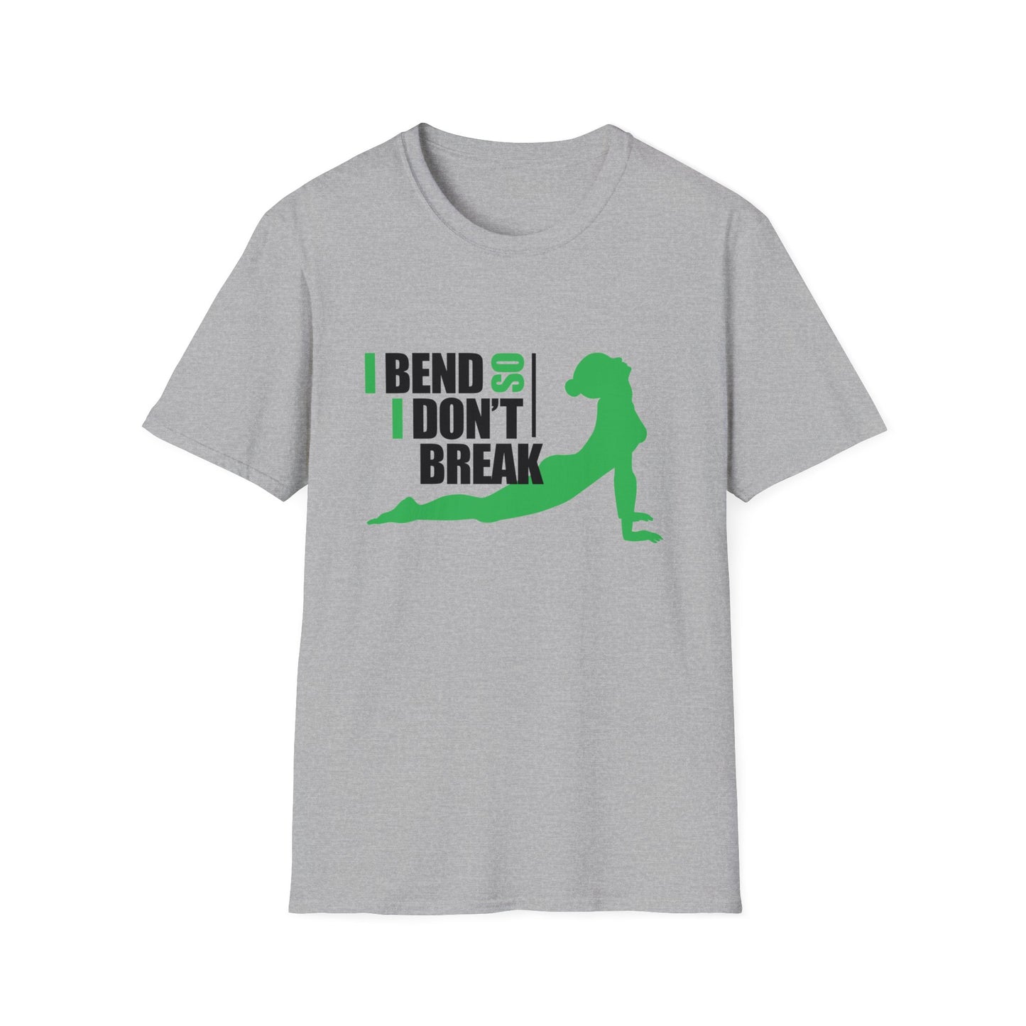 I Bend So I Don't Break  - Yoga T-Shirt