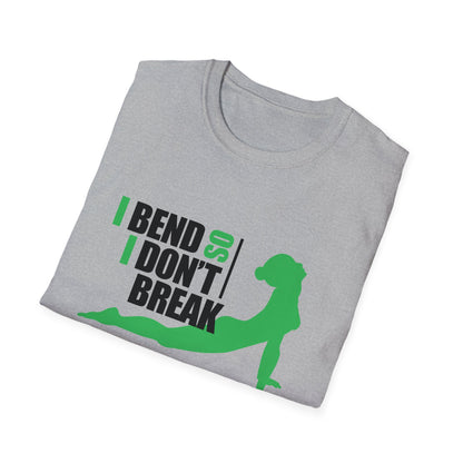 I Bend So I Don't Break  - Yoga T-Shirt