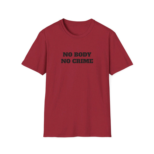 No Body - No Crime - Fun Murder T-shirt