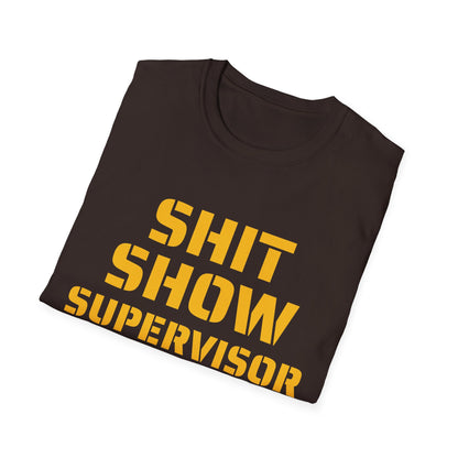 Shit Show Supervisor - Funny T-Shirt