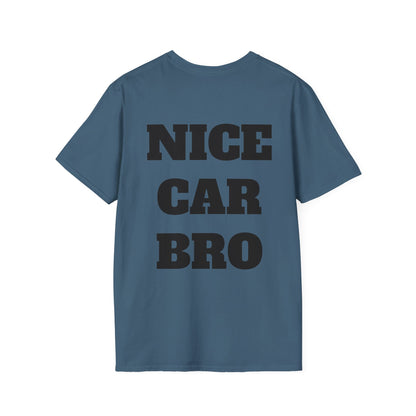 Nice Car Bro - T-Shirt