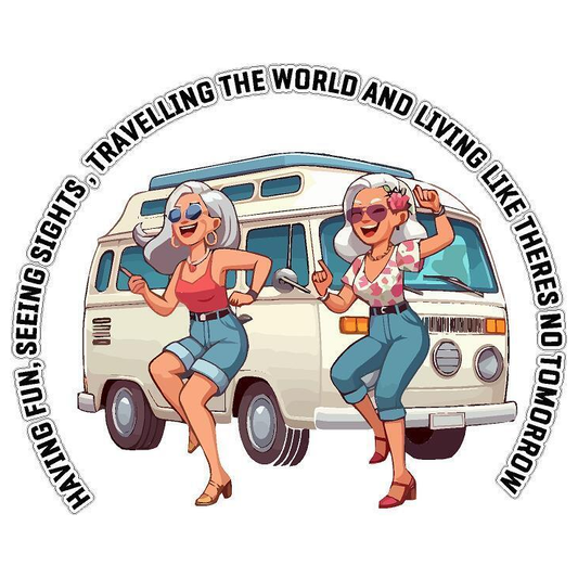 Living like theres no tomorrow, 2 partying ladies , Motorhome Camper Decal Vinyl