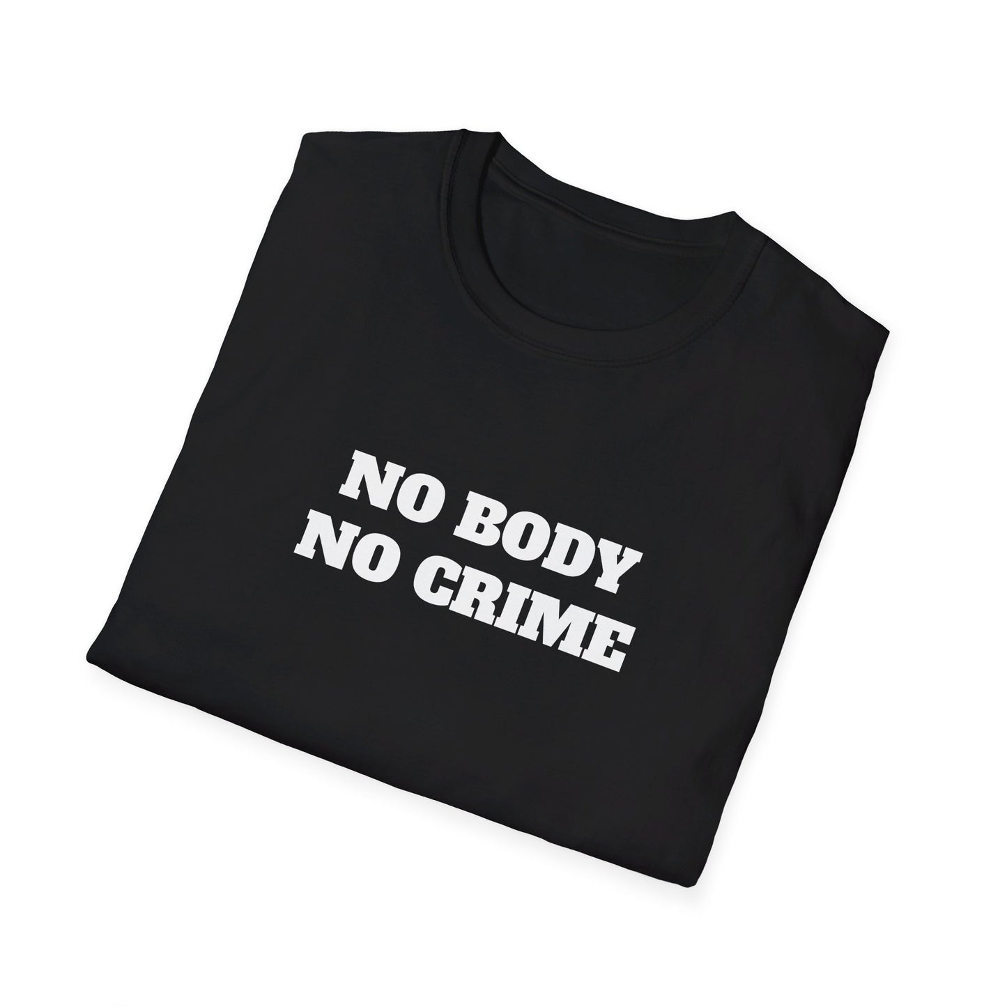 No Body - No Crime - Fun Murder T-shirt