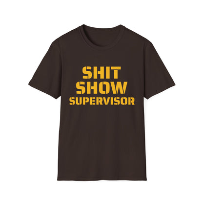 Shit Show Supervisor - Funny T-Shirt