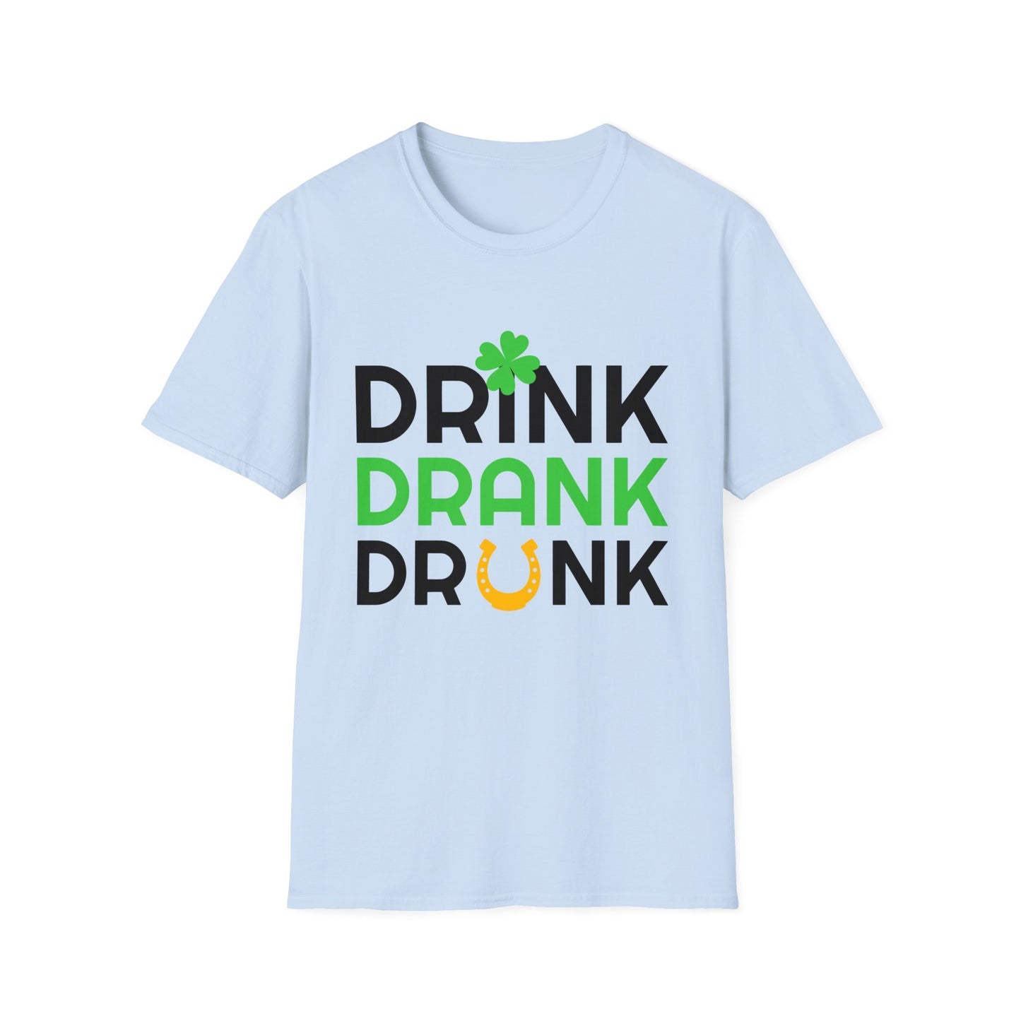 Drink Drank Drunk - Funny Paddys Day T-Shirt