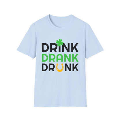 Drink Drank Drunk - Funny Paddys Day T-Shirt