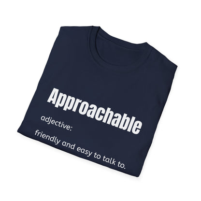 Approachable - adjective: friendly and easy to talk to.  Make Friends T-Shirt - You don't advocate for The Bear - T-Shirt