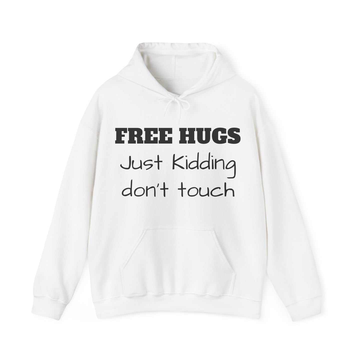 Free Hugs - Just Kidding Don't Touch Hoodie / Hoody