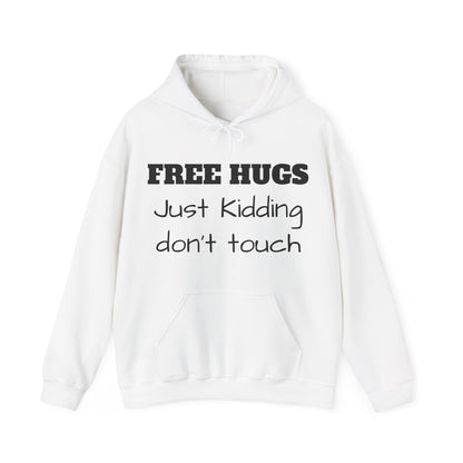 Free Hugs - Just Kidding Don't Touch Hoodie / Hoody