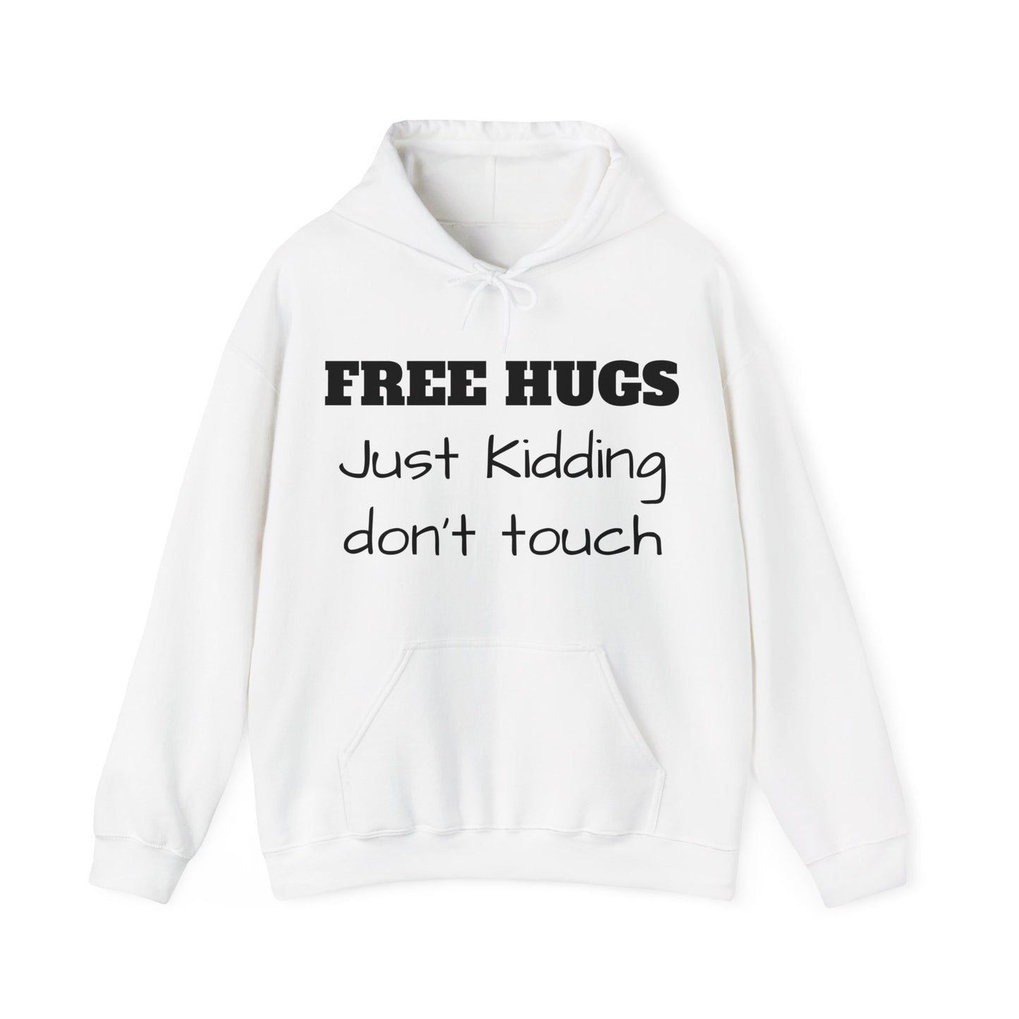 Free Hugs - Just Kidding Don't Touch Hoodie / Hoody