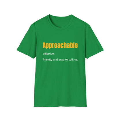 Approachable - adjective: friendly and easy to talk to.  Make Friends T-Shirt - You don't advocate for The Bear - T-Shirt