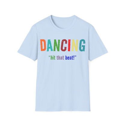 Dance T-Shirt - Dancing Hit That Beat Design, Perfect for Dance Enthusiasts, Ideal Gift for Dancers & Music Lovers