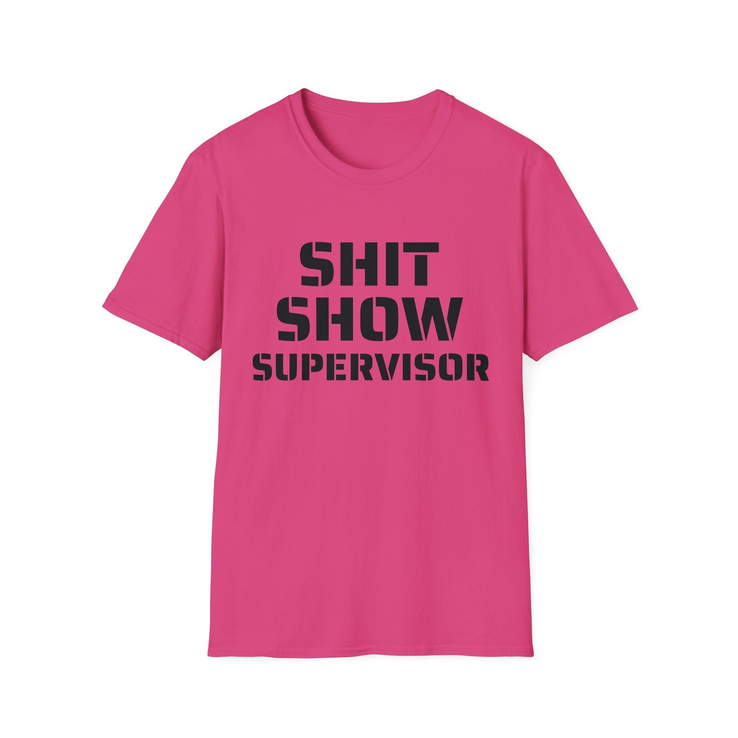 Shit Show Supervisor - Funny T-Shirt