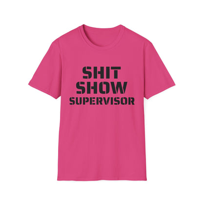 Shit Show Supervisor - Funny T-Shirt