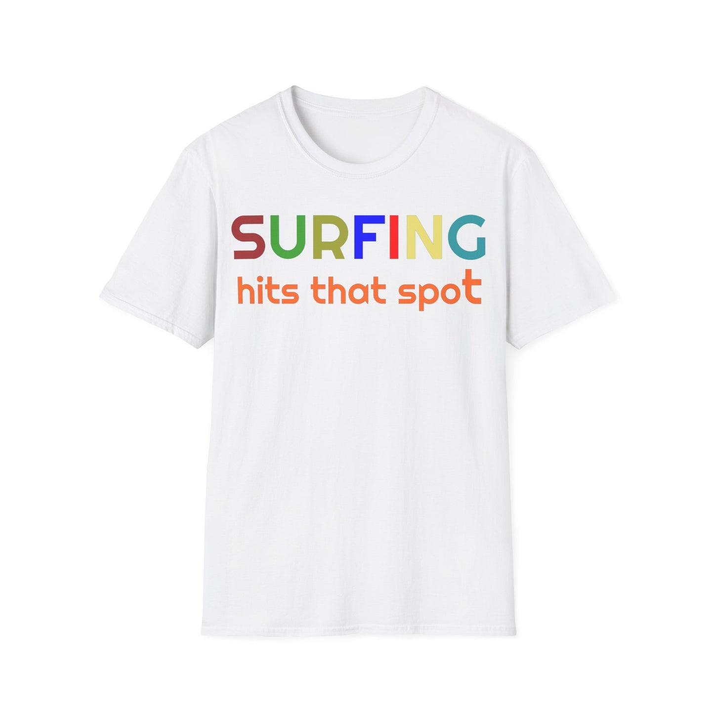 Surfing hits that spot - Softstyle T-Shirt